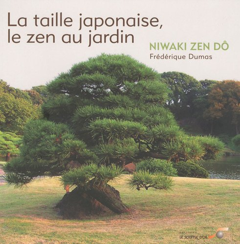 La taille japonaise, le zen au jardin : niwaki zen dô