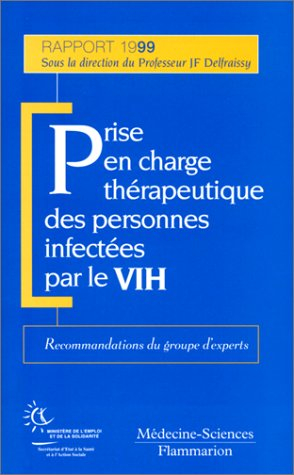 Prise en charge des personnes infectées par le VIH : rapport 1999 : recommandations du groupe d'expe