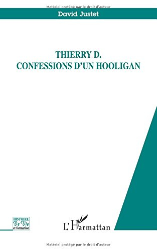 Thierry D. : confessions d'un hooligan