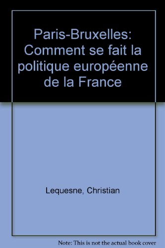 Paris-Bruxelles : comment se fait la politique européenne de la France
