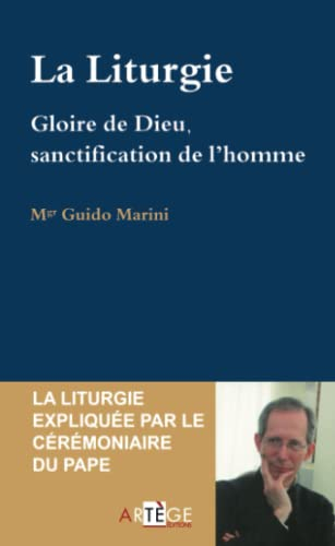 La liturgie : gloire de Dieu, sanctification de l'homme