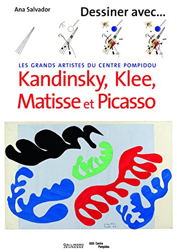 Les grands artistes du Centre Pompidou : Kandinsky, Klee, Matisse et Picasso - Ana Salvador