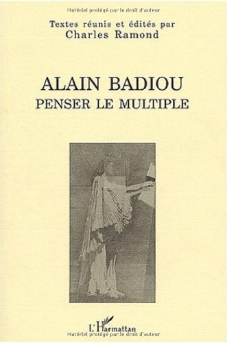 Alain Badiou, penser le multiple : actes du colloque de Bordeaux, 21-23 octobre 1999