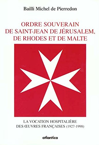 Les oeuvres hospitalières de l'ordre de Malte