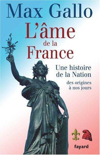 L'âme de la France : une histoire de la nation, des origines à nos jours