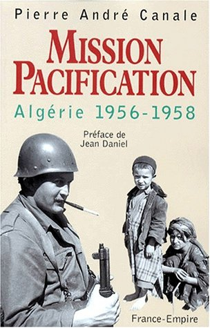Mission pacification : Algérie 1956-1958