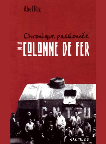 Chronique passionnée de la Colonne de fer : Espagne 1936-1937
