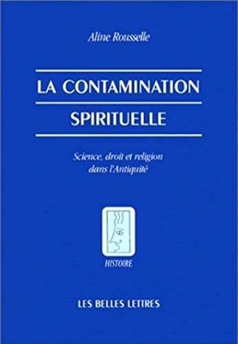 La contamination spirituelle : science, droit et religion dans l'Antiquité