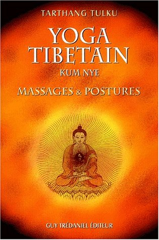 Yoga tibétain : kum nye : massages et postures
