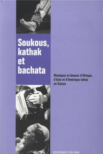 Soukous, kathak et bachata : musiques et danses d'Afrique, d'Asie et d'Amérique latine en Suisse