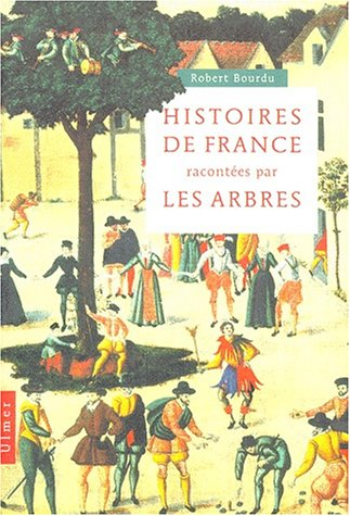 Histoires de France racontées par les arbres