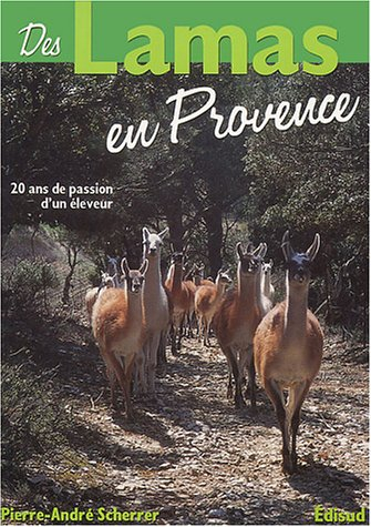Des lamas en Provence : 20 années de passion d'un éleveur