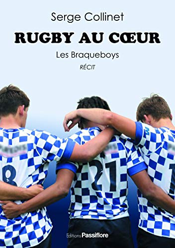 Rugby au coeur, les Braqueboys : récit