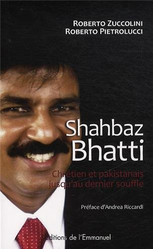 Shahbaz Bhatti : chrétien et pakistanais jusqu'au dernier souffle