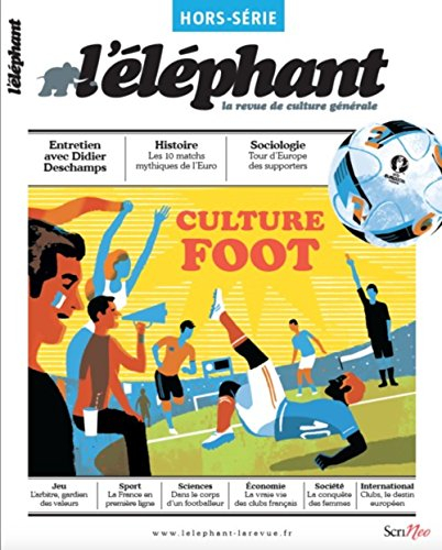 L'Eléphant : la revue, hors-série. Culture foot