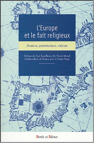L'Europe et le fait religieux : sources, patrimoines, valeurs