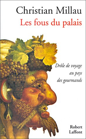 Les Fous du palais : drôle de voyage au pays des gourmands