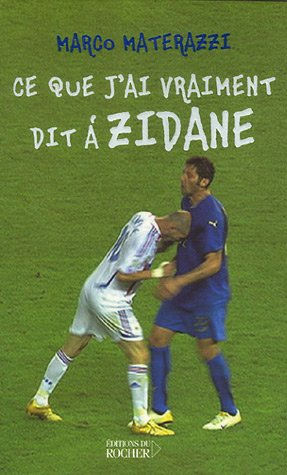 Ce que j'ai vraiment dit à Zidane