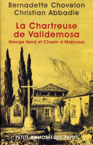 La chartreuse de Valldemosa : George Sand et Chopin à Majorque