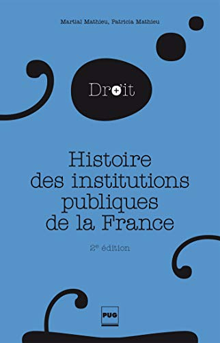 Histoire des institutions publiques de la France : des origines franques à la Révolution