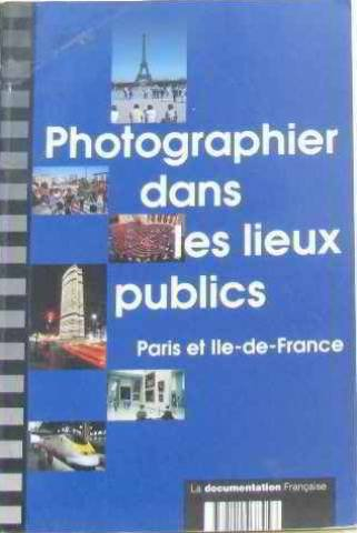 Photographier dans les lieux publics : Paris et Ile-de-France