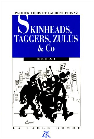 Skinheads, taggers, zulus & Co.