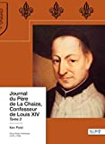 Journal du Père de La Chaize, confesseur de Louis XIV: Tome 3, Confidences d'un homme de foi - 1679