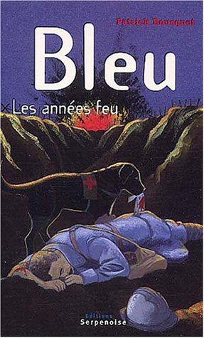 Bleu. Les années feu