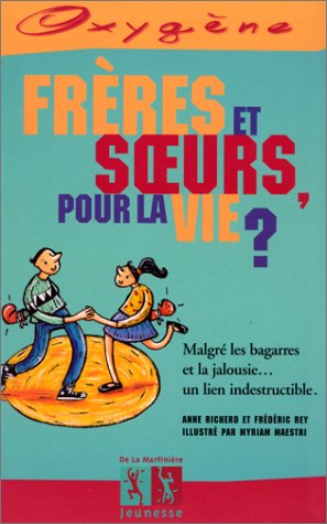 Frères et soeurs, c'est pour la vie ?