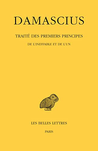 Traité des premiers principes. Vol. 1. De l'ineffable et de l'un