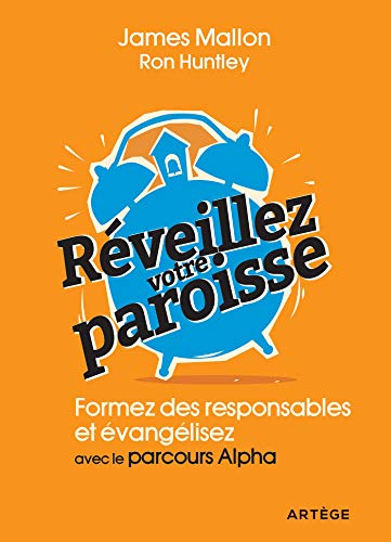 Réveillez votre paroisse : formez des responsables et évangélisez avec le parcours Alpha