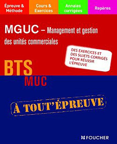 MGUC-Management et gestion des unités commerciales, BTS MUC : des exercices et des sujets corrigés p