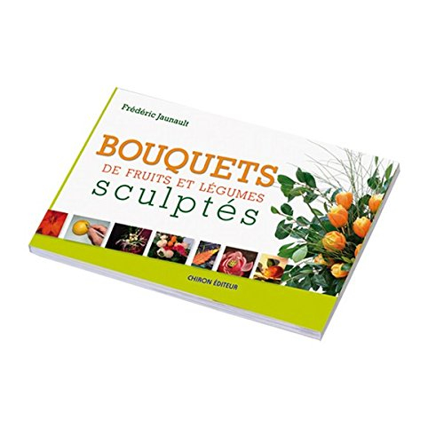 Bouquets de fruits et légumes sculptés