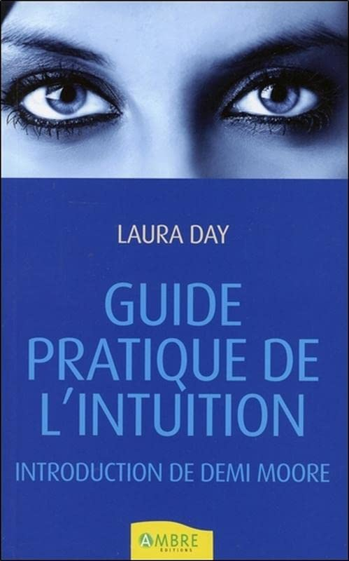 Guide pratique de l'intuition : comment exploiter son intuition ...