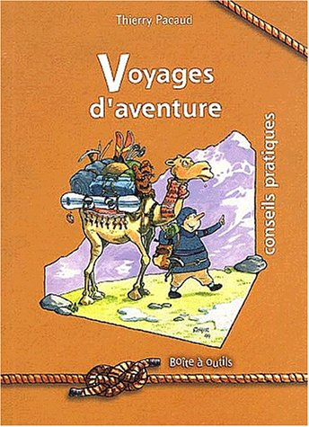 Voyages d'aventure : conseils pratiques