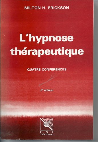 L'Hypnose thérapeutique : Quatre conférences