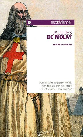 Jacques de Molay : son histoire, sa personnalité, son rôle au sein de l'ordre des Templiers, son hér