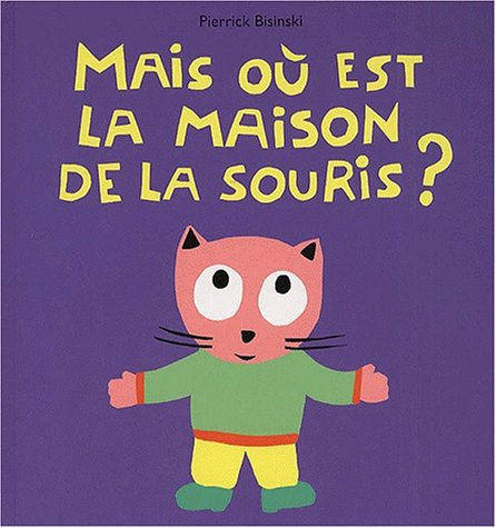 Mais où est la maison de la souris ?