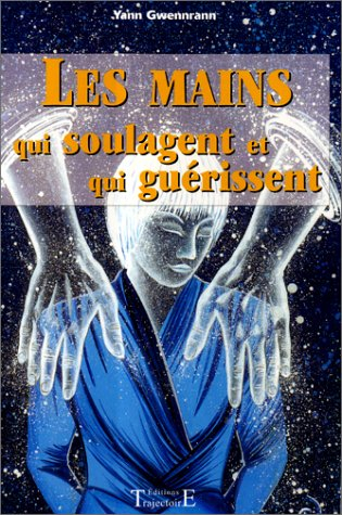 Les mains qui soulagent et qui guérissent
