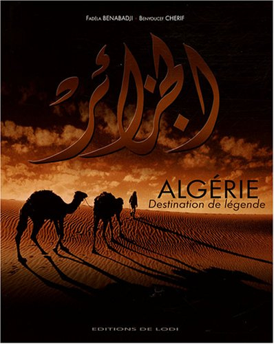 Algérie : destination de légendes