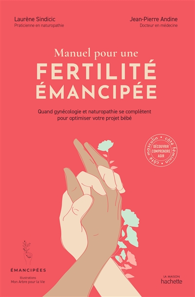 Manuel pour une fertilité émancipée : quand gynécologie et naturopathie se complètent pour optimiser