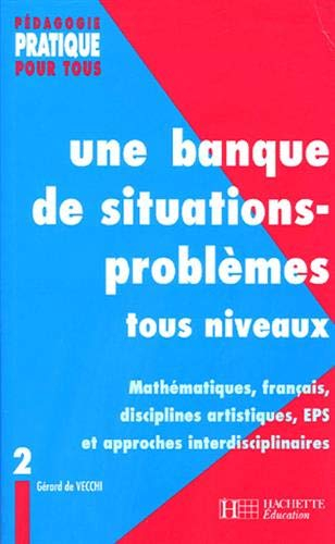 Une banque de situations-problèmes : tous niveaux. Vol. 2