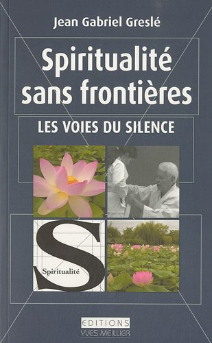 Spiritualité sans frontière : les voies du silence