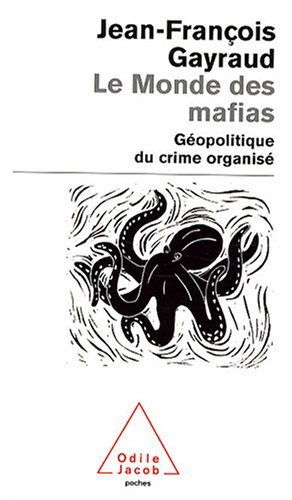 Le monde des mafias : géopolitique du crime organisé