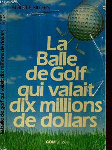 La Balle de golf qui valait dix millions de dollars