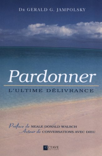 Pardonner : ultime délivrance
