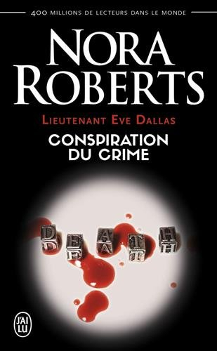 Lieutenant Eve Dallas. Vol. 8. Conspiration du crime