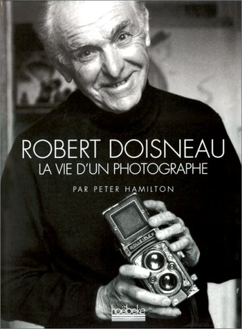 Robert Doisneau, la vie d'un photographe