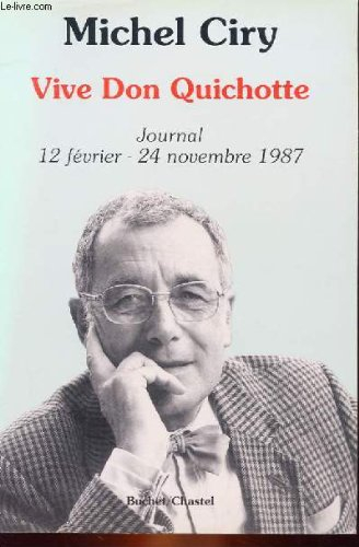Vive don Quichotte : journal, 12 février 1987-24 novembre 1987