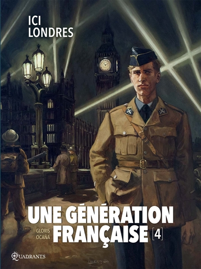 Une génération française. Vol. 4. Ici Londres